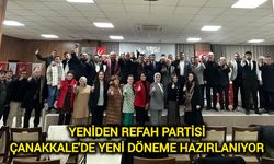 Yeniden Refah Partisi Çanakkale'de Yeni Döneme Hazırlanıyor