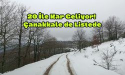 20 İle Kar Geliyor! Çanakkale de Listede