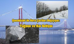 Çanakkale’de Hava Şartları Değişiyor: Yağmur ve Kar Geliyor