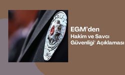 EGM’den "Hakim ve Savcı Güvenliği" Açıklaması