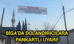 Çanakkale Biga’da dolandırıcılara pankartlı uyarı!