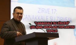 "Çanakkale Su Zirvesi" çalışma grupları toplantısı yapıldı