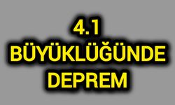 4.1 Büyüklüğünde Deprem