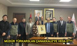 Müdür Türkarslan Çanakkale’ye veda etti