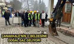 Çanakkale’nin o beldesine doğal gaz geliyor!