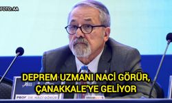 Deprem Uzmanı Naci Görür Çanakkale’ye geliyor