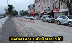 Biga’da Pazar Günü Sessizliği