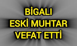 Bigalı Eski Muhtar Vefat Etti