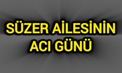 Süzer Ailesinin Acı Günü