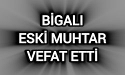 Bigalı Eski Muhtar Vefat Etti