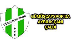 Gümüşçayspor’da ayrılık çanı çaldı