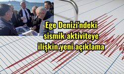 Ege Denizi'ndeki sismik aktiviteye ilişkin yeni açıklama