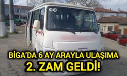 Biga’da 6 ay arayla ulaşıma 2. zam geldi!