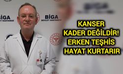 Kanser Kader Değildir! Erken Teşhis Hayat Kurtarır