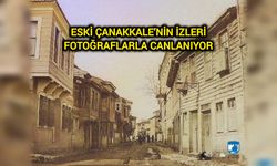 Eski Çanakkale’nin izleri fotoğraflarla canlanıyor