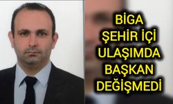 Biga şehir içi ulaşımda başkan değişmedi