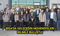 Biga'da geleceğin mühendisleri bilimle buluştu!