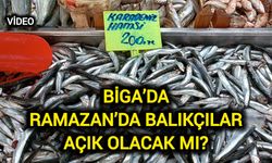 Biga’da Ramazan’da balıkçılar açık olacak mı?