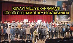 Kuvayi Milliye Kahramanı Köprülülü Hamdi Bey Biga’da anıldı