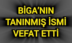 Biga’nın Tanınmış İsmi Vefat Etti