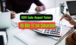 KDV İade Asgari Tutarı 10 Bin TL'ye Çıkarıldı