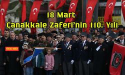 18 Mart Çanakkale Zaferi'nin 110. Yılı