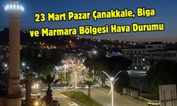 23 Mart Pazar Çanakkale ve Marmara Bölgesi Hava Durumu