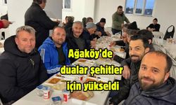 Ağaköy’de dualar şehitler için yükseldi