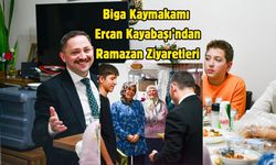 Biga Kaymakamı Ercan Kayabaşı’ndan Ramazan Ziyaretleri