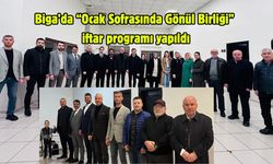 Biga’da “Ocak Sofrasında Gönül Birliği” iftar programı yapıldı