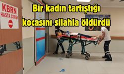 Bir kadın tartıştığı kocasını silahla öldürdü