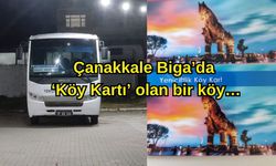 Çanakkale Biga’da ‘Köy Kartı’ olan bir köy…