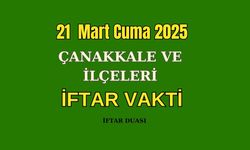 21 Mart Cuma Biga ve Çanakkale'de İftar Vakti