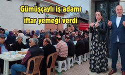 Gümüşçaylı iş adamı iftar yemeği verdi