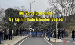 İBB Soruşturmasında 87 Kişinin İfade İşlemleri Başladı