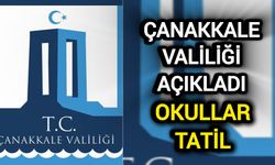 Çanakkale Valiliği Açıkladı: Okullar tatil edildi