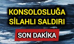 Konsolosluğa silahlı saldırı