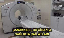 Çanakkale, Bu Cihazla Sağlıkta Çağ Atladı