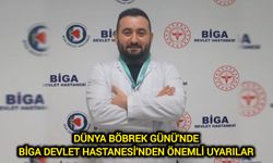 Dünya Böbrek Günü'nde Biga Devlet Hastanesi’nden önemli uyarılar