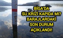 Biga’da su krizi kapıda mı? Barajlardaki son durum açıklandı!