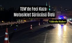 TEM'de Feci Kaza: Motosiklet Sürücüsü Öldü