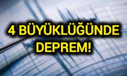 4 büyüklüğünde deprem!