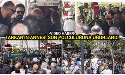 Tarkan'ın annesi son yolculuğuna uğurlandı