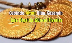 Cebinde Altını Olan Kazandı: İşte Biga’da Güncel Fiyatlar