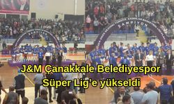 J&M Çanakkale Belediyespor Süper Lig’e yükseldi