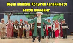 Bigalı minikler Konya’da Çanakkale’yi temsil edecekler