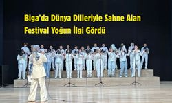 Biga’da Dünya Dilleriyle Sahne Alan Festival Yoğun İlgi Gördü