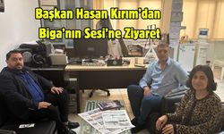 Başkan Hasan Kırım’dan Biga’nın Sesi’ne Ziyaret