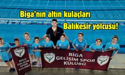 Biga’nın altın kulaçları Balıkesir yolcusu!