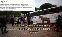 Bakan, Çanakkale'deki kazayla ilgili soruşturma başlatıldığını açıkladı